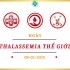 HƯỞNG ỨNG NGÀY THALASSEMIA THẾ GIỚI (08/05)