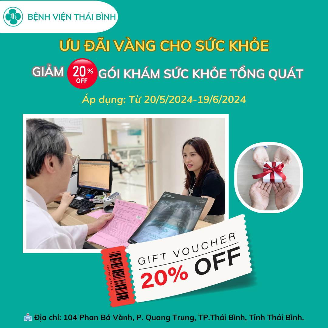 #GIẢM 20% GÓI KHÁM TỔNG QUÁT VÀ TẦM SOÁT UNG THƯ SỚM TẠI BỆNH VIỆN THÁI BÌNH