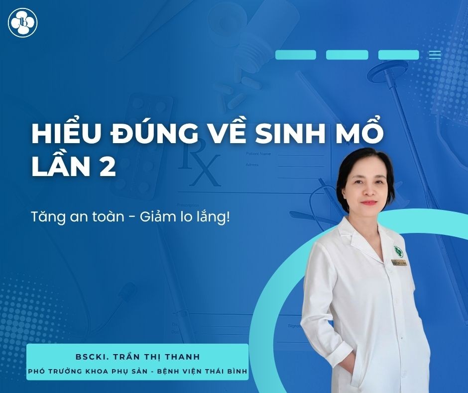 HIỂU ĐÚNG VỀ SINH MỔ LẦN 2 CÙNG BỆNH VIỆN THÁI BÌNH